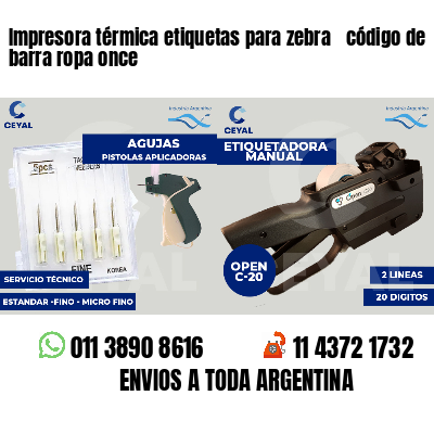 Impresora térmica etiquetas para zebra  código de barra ropa once